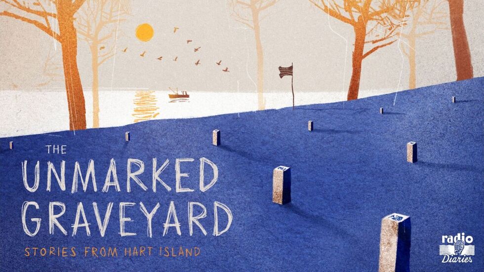 The Unmarked Graveyard: Stories from Hart Island